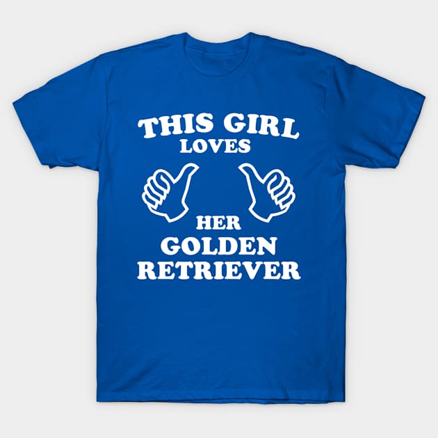 This Girl Loves Her Golden Retriever T-Shirt by veerkun